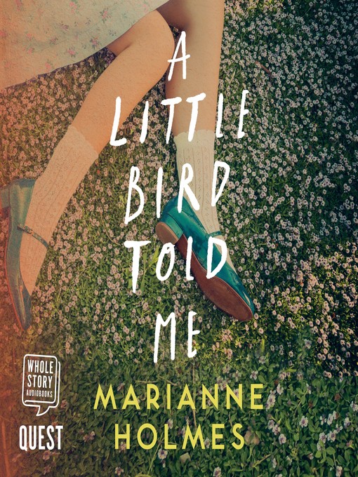 Title details for A Little Bird Told Me by Marianne Holmes - Wait list